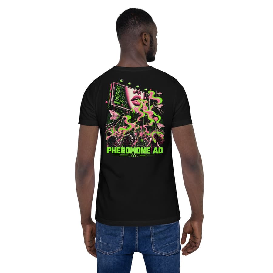 PHEROMONE AD on a tee in Black, full back print.